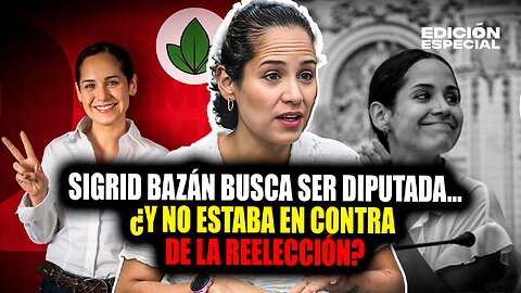 DEC 9 - Sigrid Bazán busca ser diputada pese haber estado en contra de la reelección