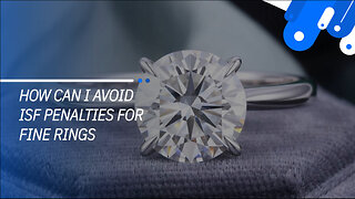 How Can I Avoid ISF Penalties For Fine Rings