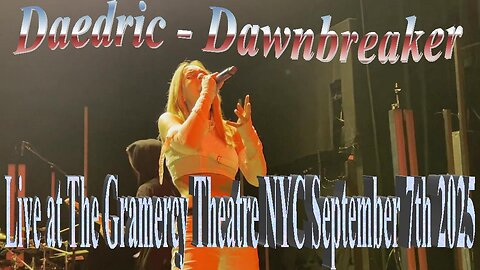 Daedric - Dawnbreaker (Live at The Gramercy Theatre NYC 09.07.25)