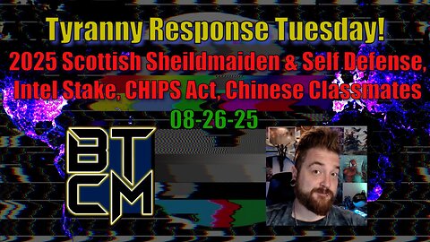 08-26-25 Scottish Shieldmaiden & Self Defense, Intel Stake, CHIPS Act, & Chinese Classmates