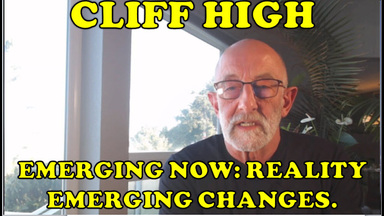 CLIFF HIGH - Emerging Now: Part 1 Common shared reality emerging changes.
