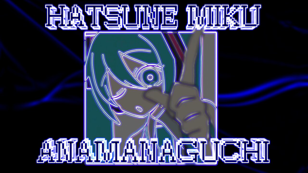 Hatsune Miku - Anamanaguchi [I'm Thinking Miku]