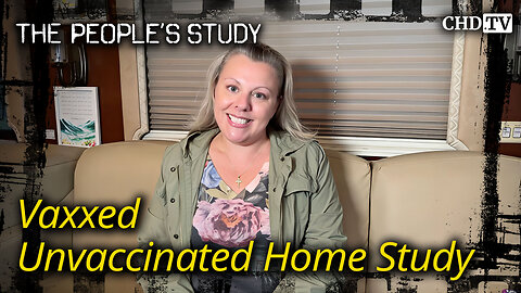 Vaxxed Unvaccinated Home Study