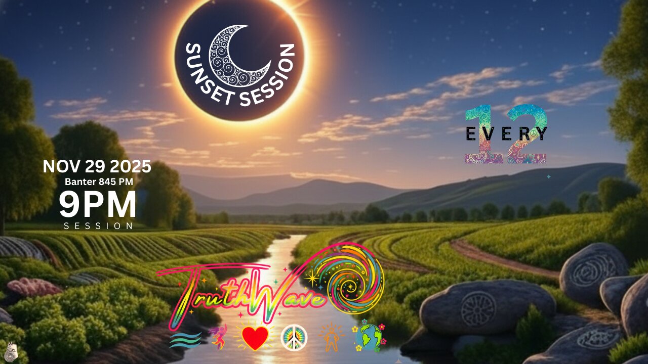 TruthWave : SunSET Energy SESSION - November 29 2025