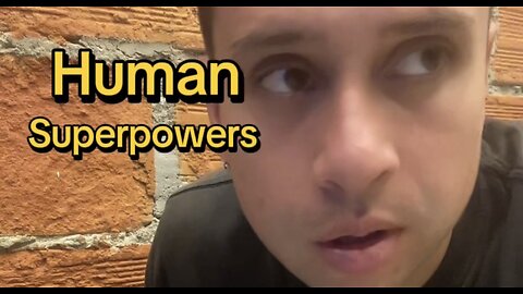 Human Superpowers