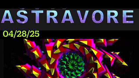 ASTROVORE 04/28/25