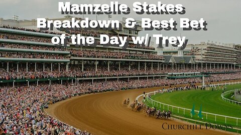 Mamzelle Stakes Breakdown & Best Bet of the Day w/ Trey