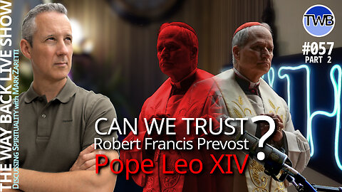 TWB Live Ep.057 Part 2: Pope Leo XIV - Spirituality w Mark Zaretti