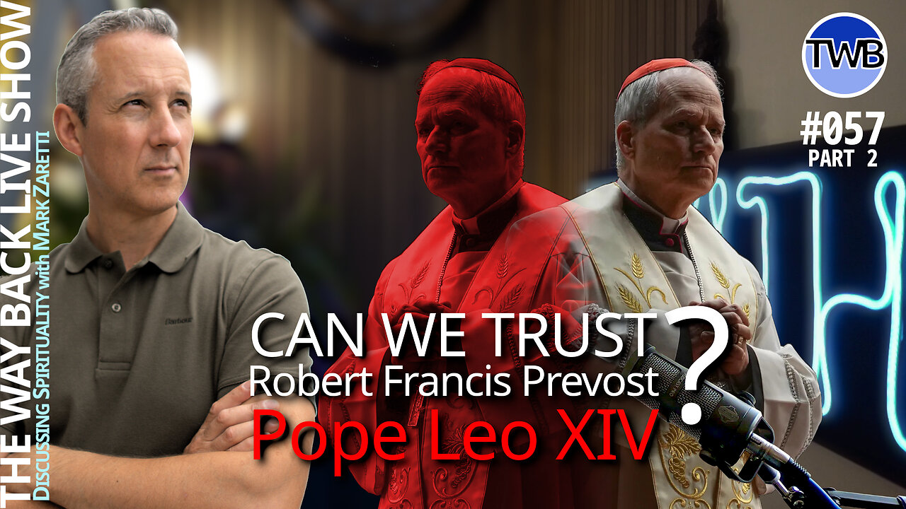 Pope Leo XIV - Hiding '666' Right Before Your Eyes! - TWB Live Ep.058 Spirituality w Mark Zaretti