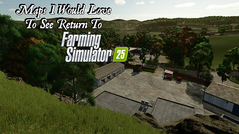 Maps I'd Love To See Return To Farming Simulator 25