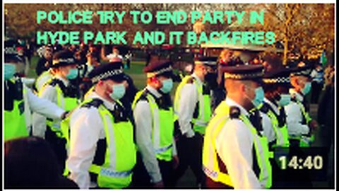 "Hyde Park Party Continuation Attempts by Police Backfire"