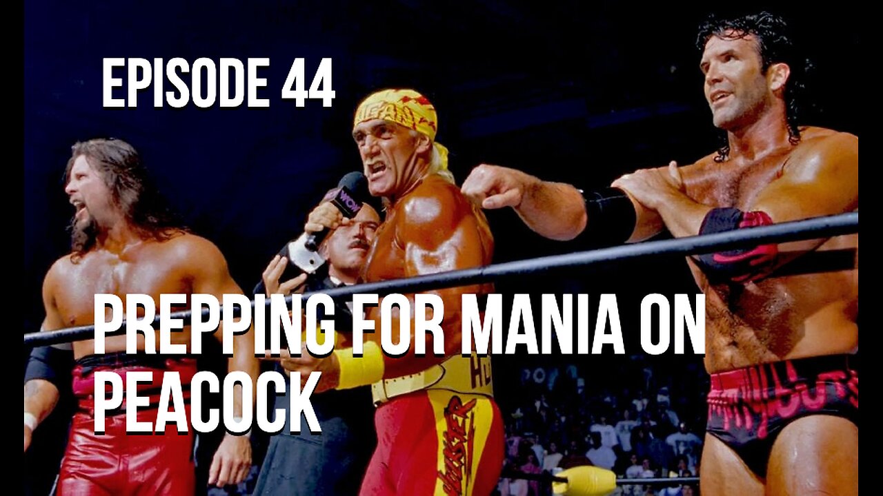 Episode 44 - Prepping For Mania On Peacock
