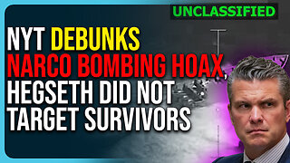 NYT Debunks Narco Bombing Hoax, Hegseth DID NOT Target Survivors