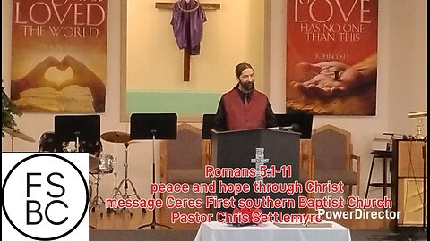 Romans 5:1-11 peace and hope through Christ message Ceres First southern Baptist Church