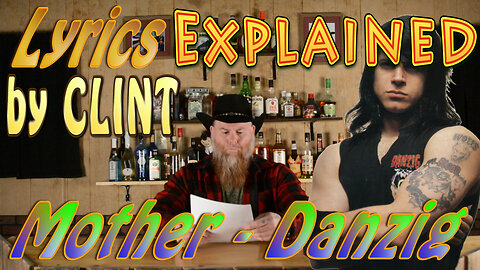 Lyrics Explained by Clint Mother - Danzig