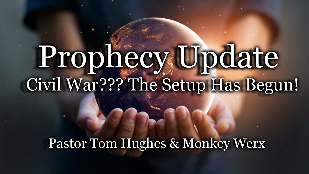 Prophecy Update: Civil War??? The Setup Has Begun!