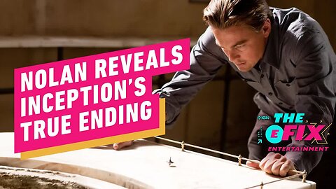 Christopher Nolan Finally Reveals Inception's True Ending - IGN The Fix - Entertainment
