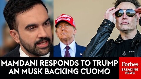 JUST IN: Zohran Mamdani Reacts To Elon Musk And President Trump Endorsing Andrew Cuomo For NYC Mayor