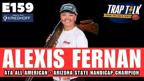 Arizona’s Rising Star: The Trap Shooting Journey of Alexis Fernan | Trap Talk E159