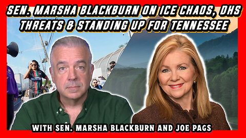 Sen. Marsha Blackburn on ICE Chaos, DHS Threats & Standing Up for Tennessee
