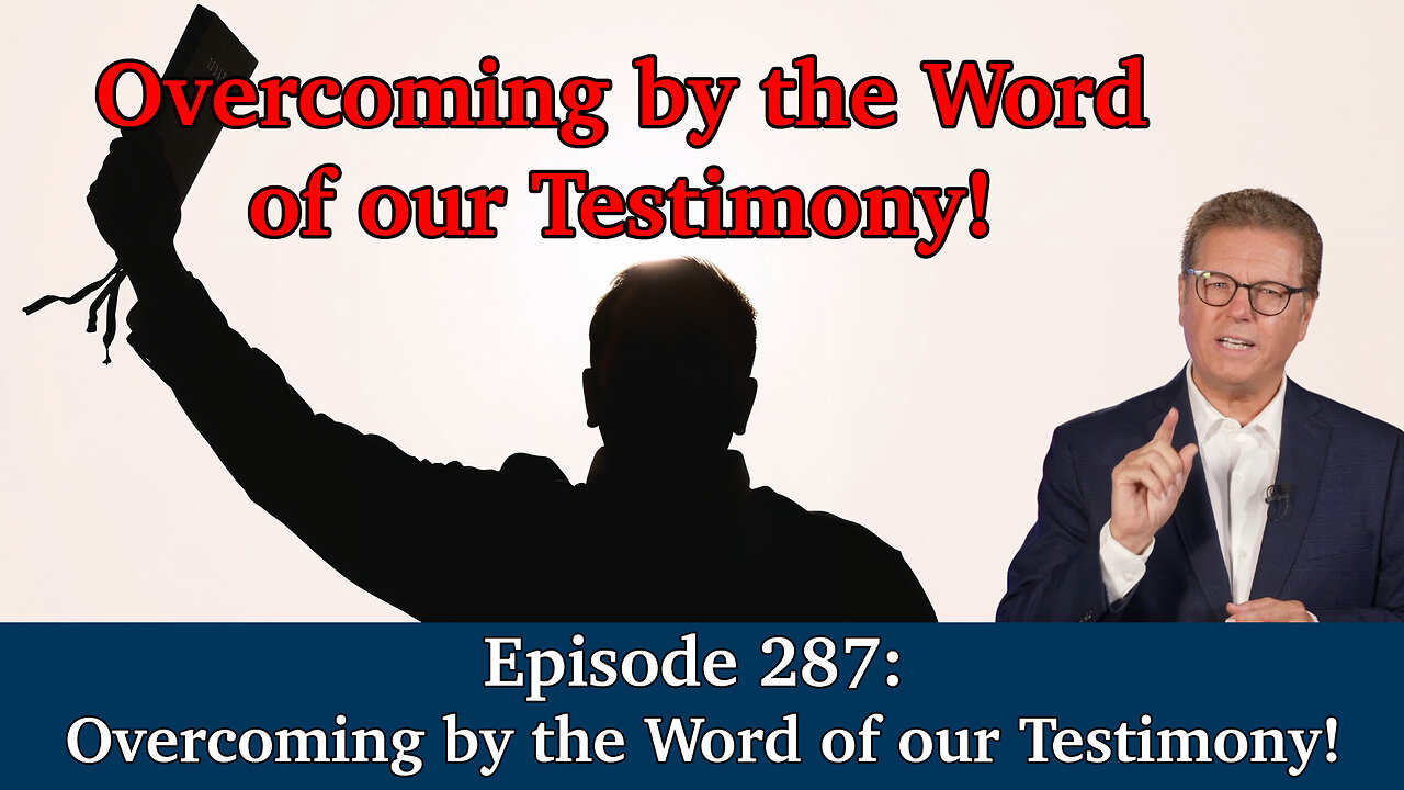 Live Podcast Ep. 287 - Overcoming by the Word of our Testimony!