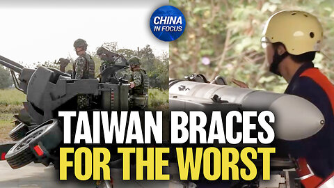Taiwan Holds Emergency Military Drills, Braces for Invasion