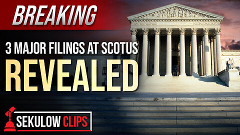 BREAKING: 3 Major Filings at SCOTUS REVEALED
