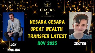 Jon Dowling & Zester Discuss Nesara Gesara & Great Wealth Transfer Updates