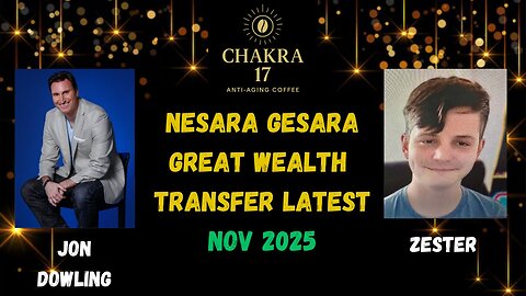 Jon Dowling & Zester Discuss Nesara Gesara & Great Wealth Transfer Updates