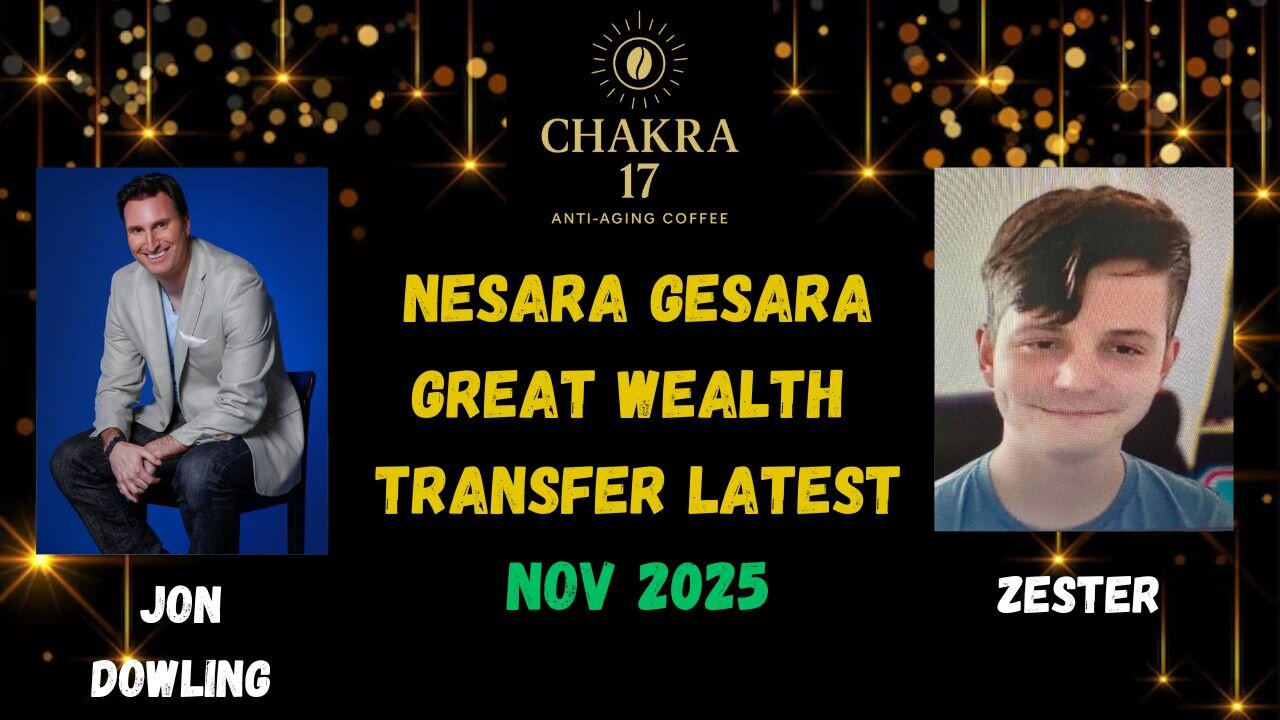 Jon Dowling & Zester Discuss Nesara Gesara & Great Wealth Transfer Updates