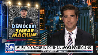 Jesse Watters: Elon Musk Did More In 130 Days Than Politicians Do In Three Decades