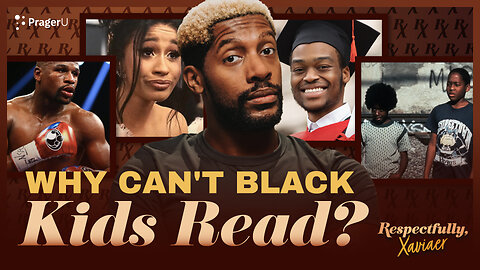 Why Black Kids Can't Read? | Respectfully, Xaviaer | PragerU