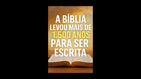 A Bíblia levou mais de 1.500 anos para ser escrita.