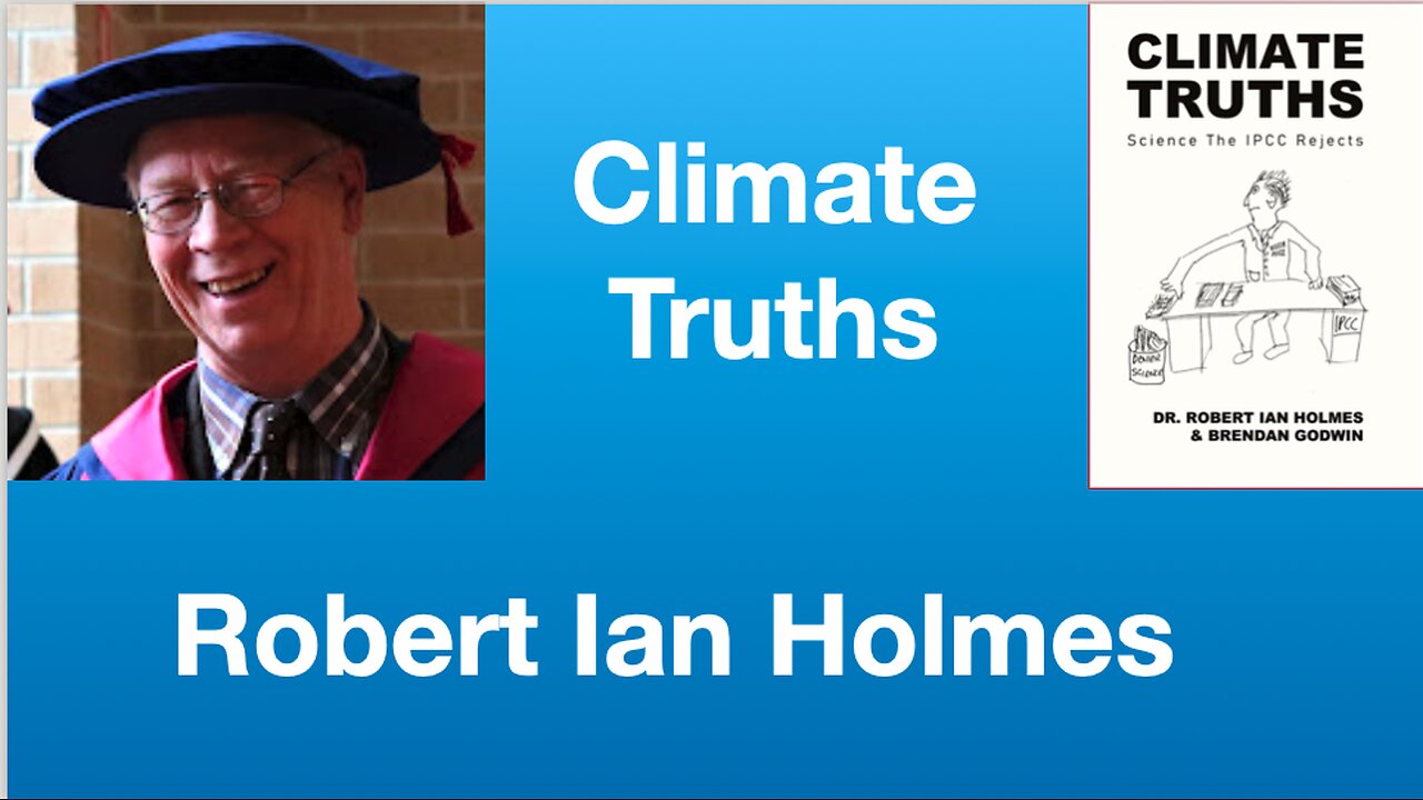 Robert Ian Holmes: “Climate Truths” | Tom Nelson Pod #325