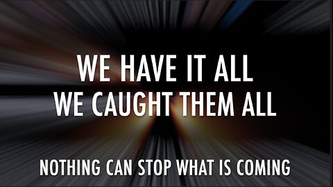 WE HAVE IT ALL - WE CAUGHT THEM ALL