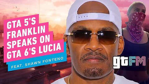 GTA 5's Franklin's Opinions On GTA 6's Lucia (Feat. Shawn Fonteno) _ GTFM