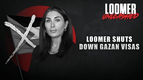 EP139: Loomer Shuts Down Gazan Visas