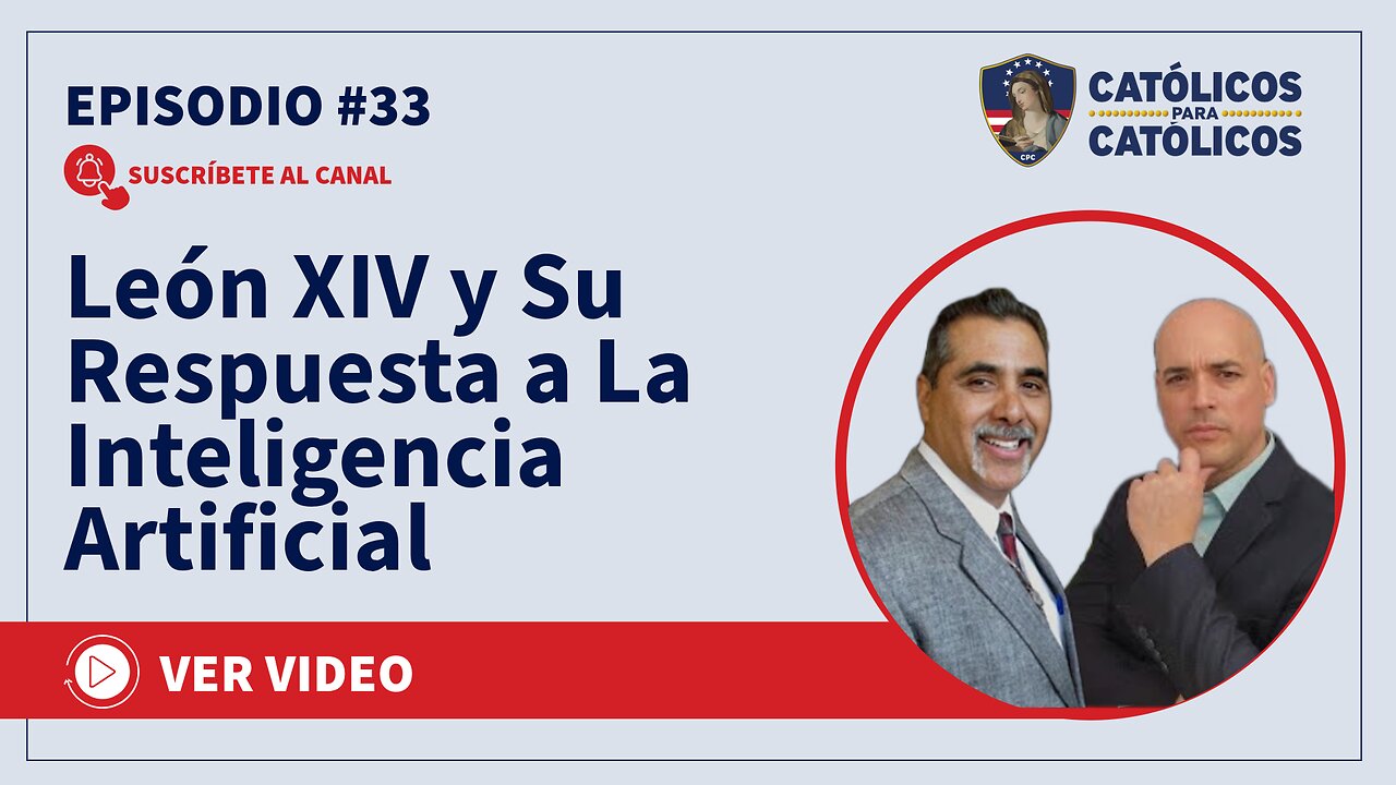 León XIV y Su Respuesta a La Inteligencia Artificial - Católicos Show