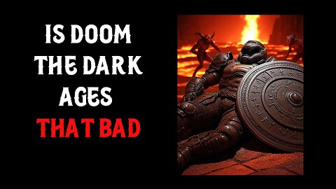 Is Doom The Dark Ages That Bad?