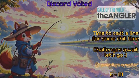 Discord Voted!!!!! Call of the Wild: the Angler !!!!! E-01