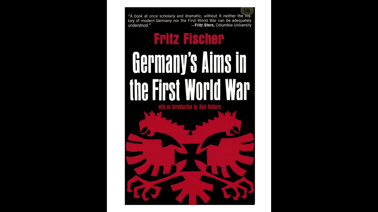 GERMANY'S AIMS IN THE FIRST WORLD WAR. Fritz Fischer. Part 2