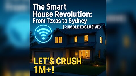 The Smart House Revolution: From Texas to Sydney (Rumble Exclusive)