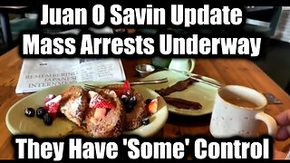 Juan O Savin: Mass Arrests Underway - They Have 'Some' Control