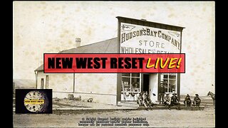 The Last Old World Corporation: Hudson's Bay Co.- New West Reset LIVE 121 #reset #mudflood #oldworld