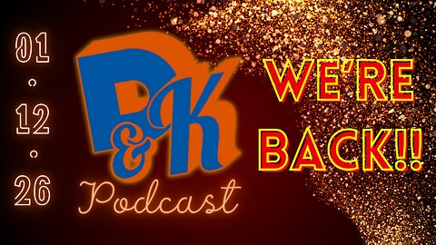 D & K Podcast 1.12.2026