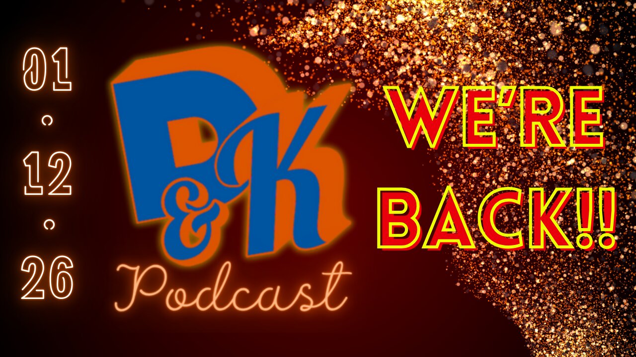 D & K Podcast 1.12.2026