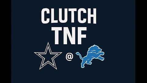 Clutch TNF NFL Blitz Dallas Cowboys @ Detroit Lions