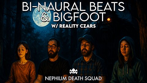 CE-5 & Binaural Beats: Telepathic Contact with Bigfoot? w/ Reality Czars