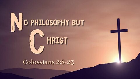Not Philosophy But Christ