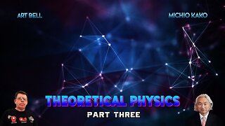 Art Bell and Michio Kaku - Theoretical Physics (Part Three)